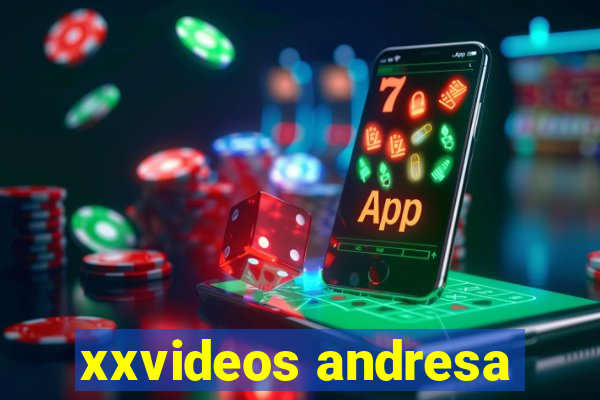 xxvideos andresa